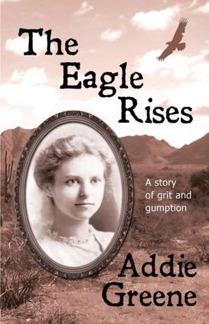 The Eagle Rises de Addie Greene