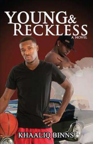 Young and Reckless Part 1 de Khaaliq Binns