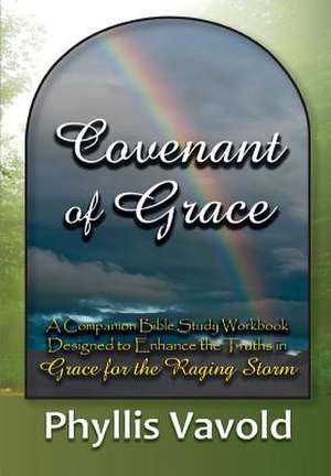 Covenant of Grace - New Edition de Phyllis Vavold