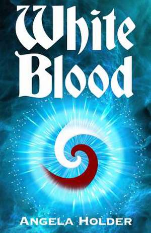 White Blood de Angela Holder