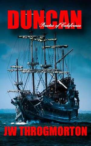 Duncan (Pirates of California) de J. W. Throgmorton