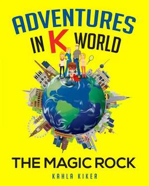 Adventures in K World de Kahla Kiker