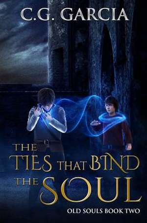 The Ties That Bind the Soul de C. G. Garcia