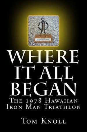 Where It All Began de Tom Knoll