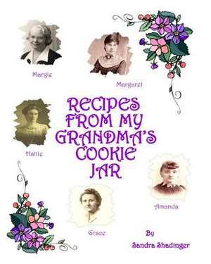 Recipes from My Grandma's Cookie Jar de Mrs Sandra L. Shadinger