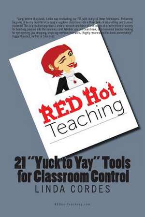 Red Hot Teaching de Linda M. Cordes