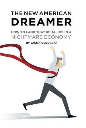 The New American Dreamer de Jason Veduccio