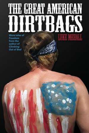 The Great American Dirtbags de Luke Mehall