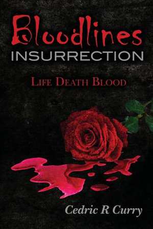 Bloodlines Insurrection de Cedric R. Curry