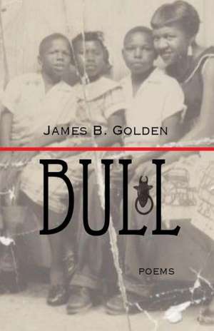 Bull: The Journey of a Freedom Icon de James B. Golden