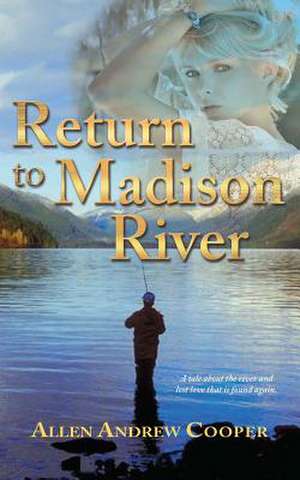 Return to Madison River de Allen Andrew Cooper