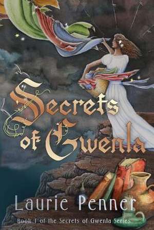 Secrets of Gwenla de Laurie L. Penner