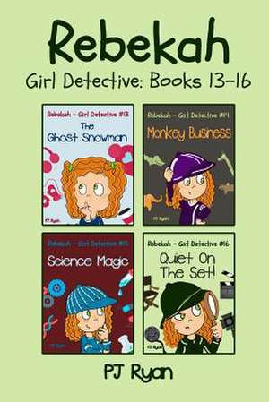 Rebekah - Girl Detective Books 13-16 de Pj Ryan