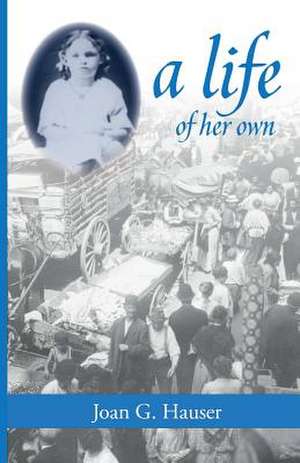 A Life of Her Own de Joan G. Hauser