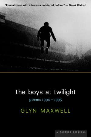 The Boys At Twilight: Poems 1990 - 1995 de Glyn Maxwell