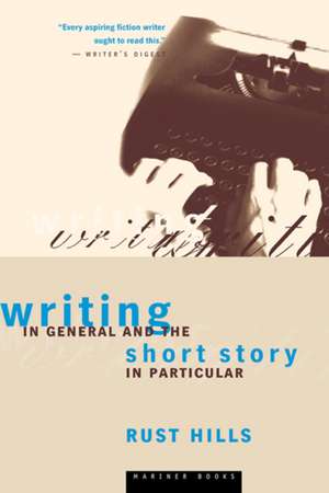 Writing In General And The Short Story In Particular de L. Rust Hills