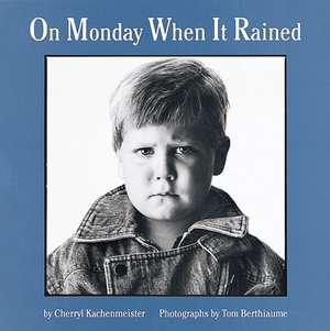 On Monday When It Rained de Cherryl Kachenmeister