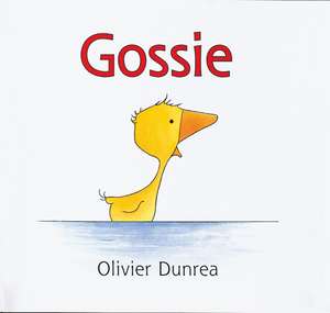 Gossie de Olivier Dunrea