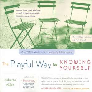 The Playful Way To Knowing Yourself: A Creative Workbook to Inspire Self-Discovery de Robert A. Allen