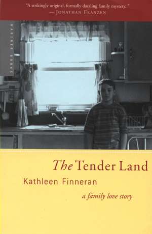 The Tender Land: A Family Love Story de Kathleen Finneran