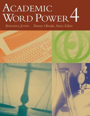 Academic Word Power 4 de Barbara Jones