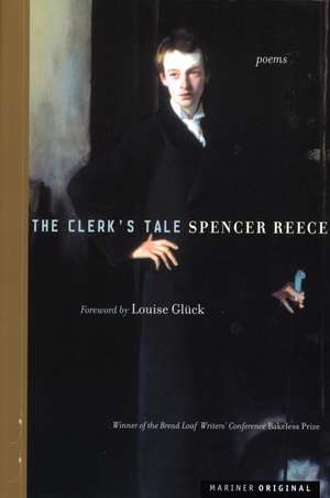 The Clerk's Tale: Poems de Spencer Reece