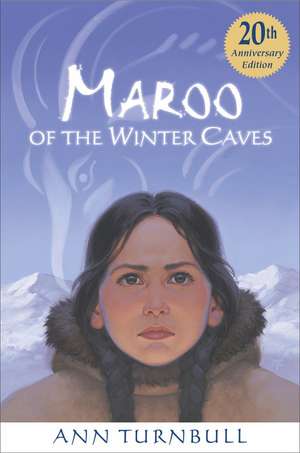 Maroo of the Winter Caves: A Winter and Holiday Book for Kids de Ann Turnbull