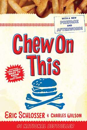 Chew on This: Everything You Don't Want to Know About Fast Food de Charles Wilson