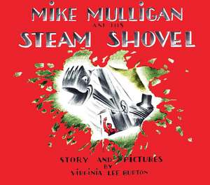 Mike Mulligan and His Steam Shovel: Board Book Edition de Virginia Lee Burton