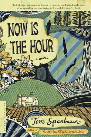 Now Is The Hour de Tom Spanbauer