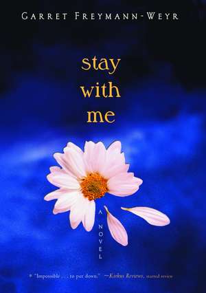 Stay with Me de Garret Freymann-Weyr