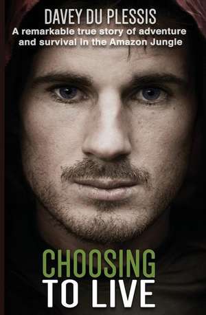 Choosing to Live de MR Davey Du Plessis