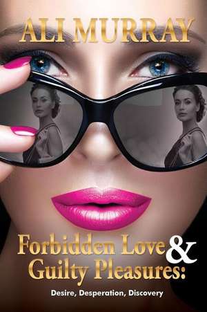 Forbidden Love and Guilty Pleasures