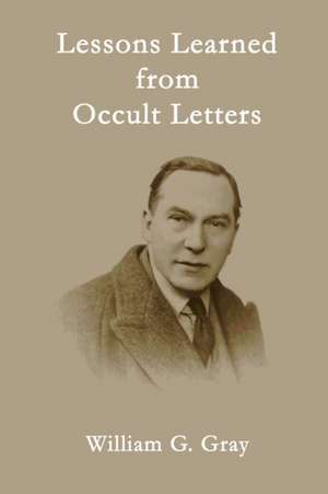 Lessons Learned from Occult Letters de William G. Gray