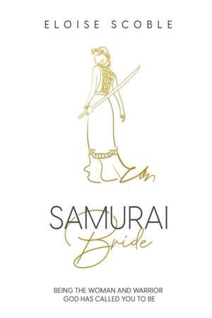 Scoble, E: SAMURAI BRIDE