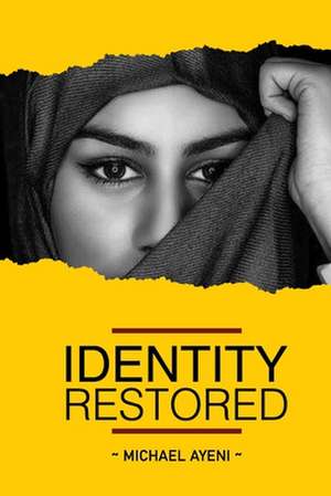 Identity Restored de Michael Ayeni