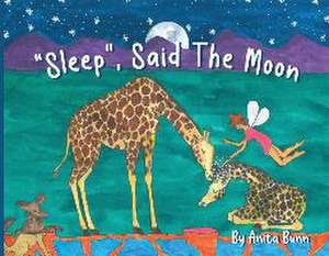 Sleep said the Moon Part One de Anita Bunn