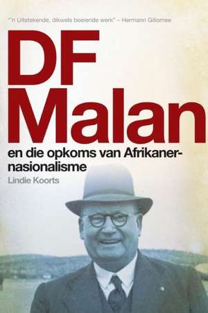 Df Malan En Die Opkoms Van Afrikaner-Nasionalisme: Stories Van Gister En Vandag de Lindie Koorts