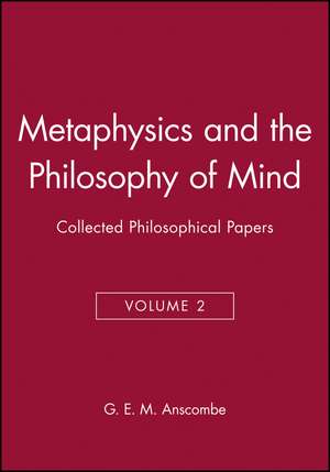 Metaphysics and the Philosophy of Mind – Collected Philosophical Papers V 2 de GEM Anscombe