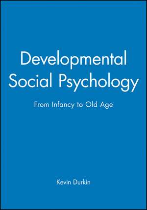 Developmental Social Psychology – from Infancy to Old Age de K Durkin