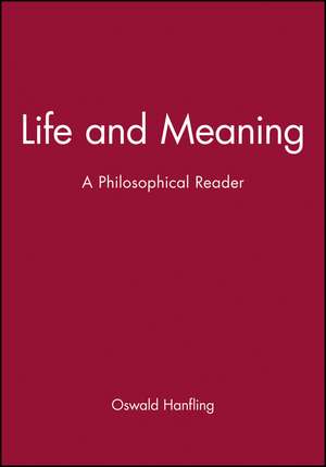 Life and Meaning de O. Hanfling