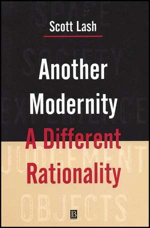 Another Modernity: A Different Rationality de S Lash