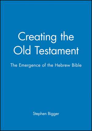 Creating the Old Testament