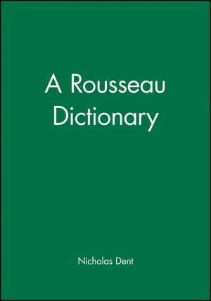 A Rousseau Dictionary de N. J. H. Dent