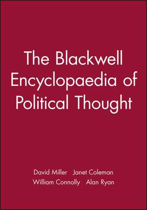 The Blackwell Encyclopaedia of Political Thought de D Miller