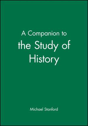 A Companion to the Study of History de M Stanford