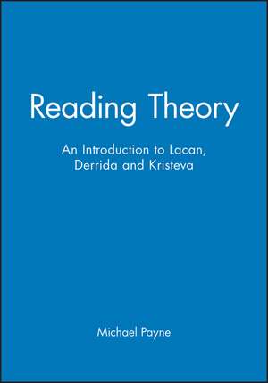 Reading Theory: An Introduction to Lucan, Derrida and Kristeva de Payne