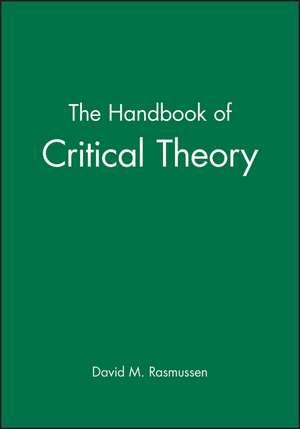 Handbook of Critical Theory de D Rasmussen