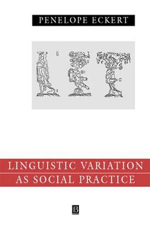 Language Variation Social Practice de Eckert