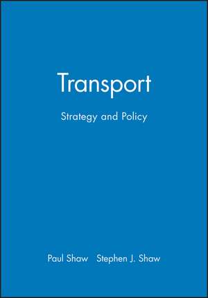 Transport – Strategy and Policy de SJ Shaw